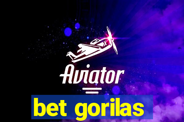 bet gorilas